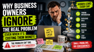 Why Business Owners Ignore the Real Problem (Even When It’s Costing Them Money)